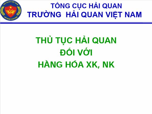 THỦ TỤC HẢI QUAN VỚI HH XNK