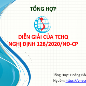 Diễn giải của TCHQ về NĐ 128